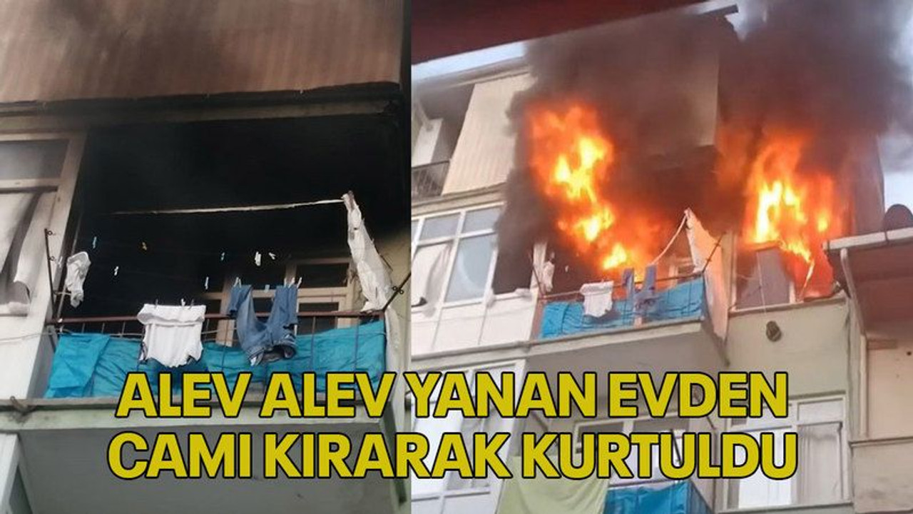 Alev alev yanan evden camı kırarak kurtuldu